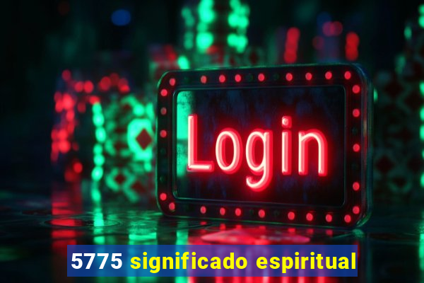 5775 significado espiritual